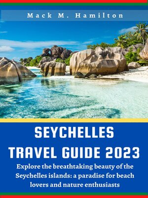 cover image of SEYCHELLES TRAVEL GUIDE 2023